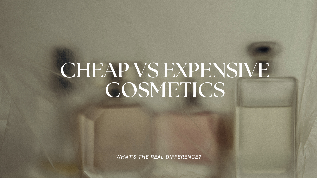 Comparation Cheap and Expensive Cosmetics: Why are they really different?