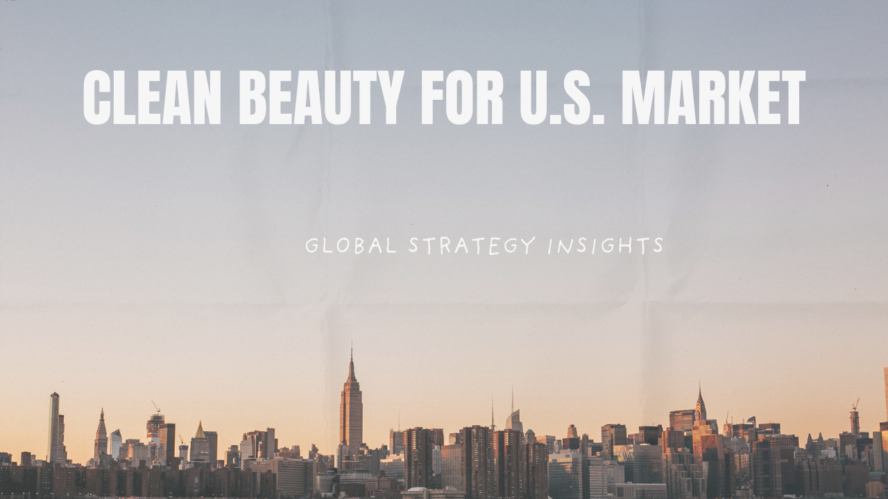 Clean Beauty in the U.S. Market: Strategies, Trends, and Growth Opportunities
