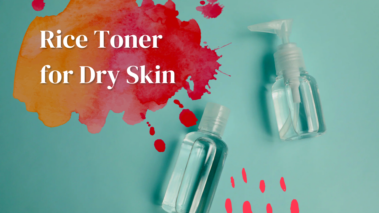rice toner for dry skin
