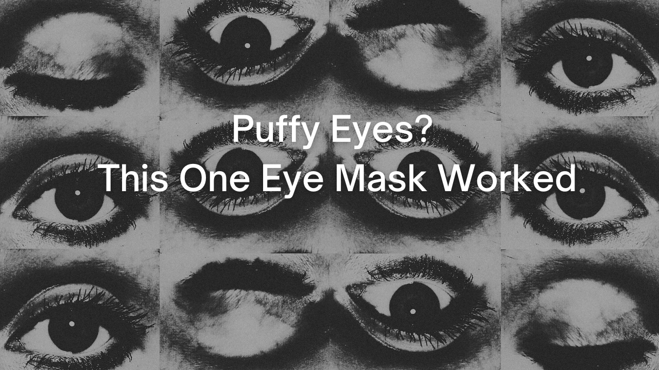 eye mask for puffy eyes