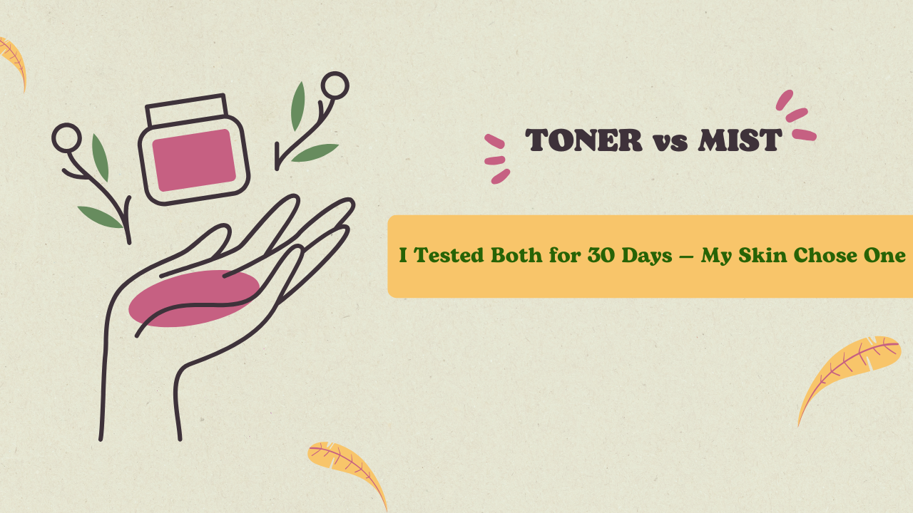 Toner vs Mist Review