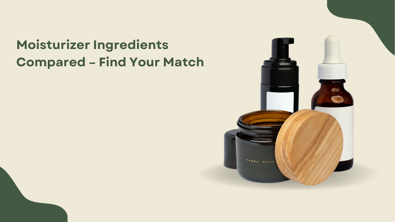 moisturizer ingredient comparison