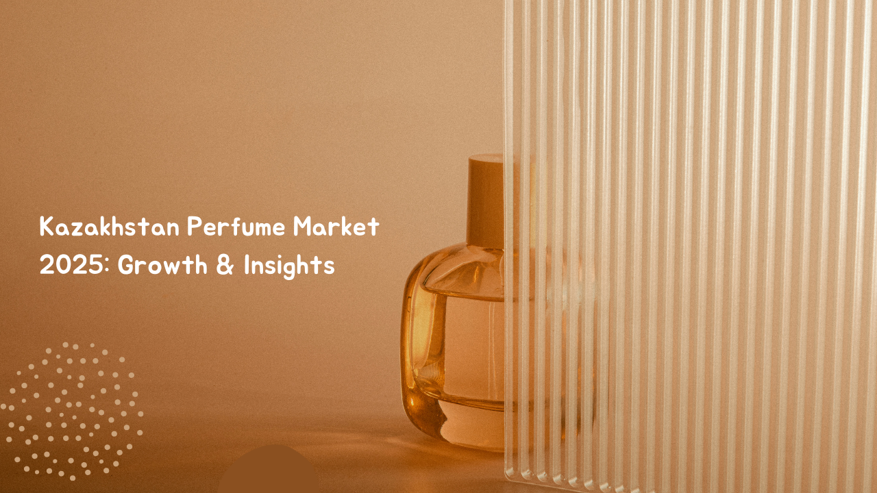 Kazakhstan Perfume Market Trends