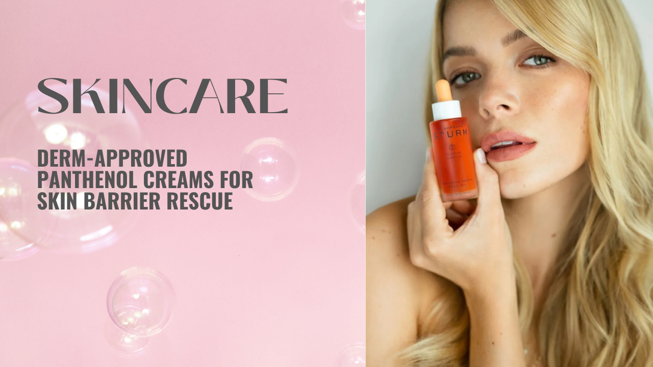 dermatologist recommended panthenol cream