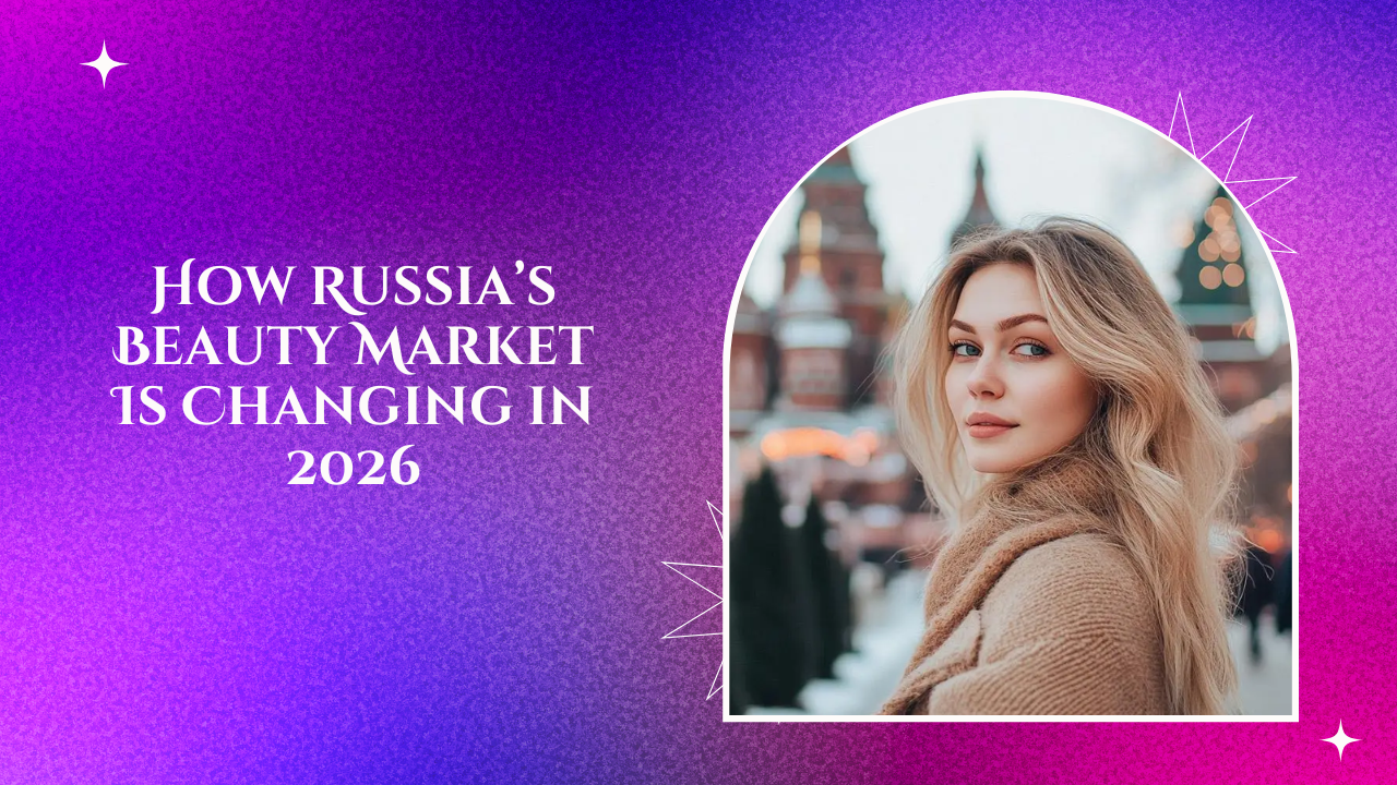 Russia’s Beauty Market in 2026