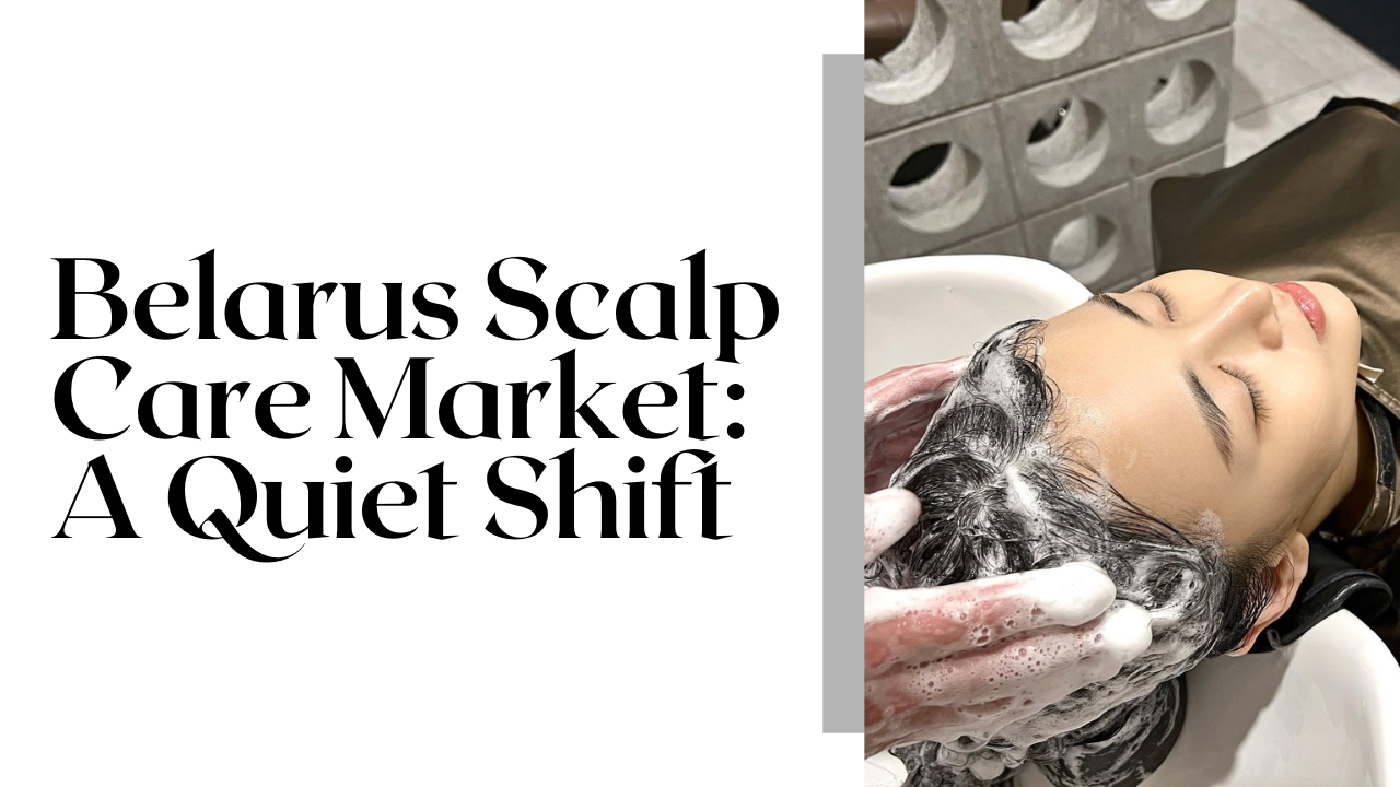 Belarus Scalp Care Market Report